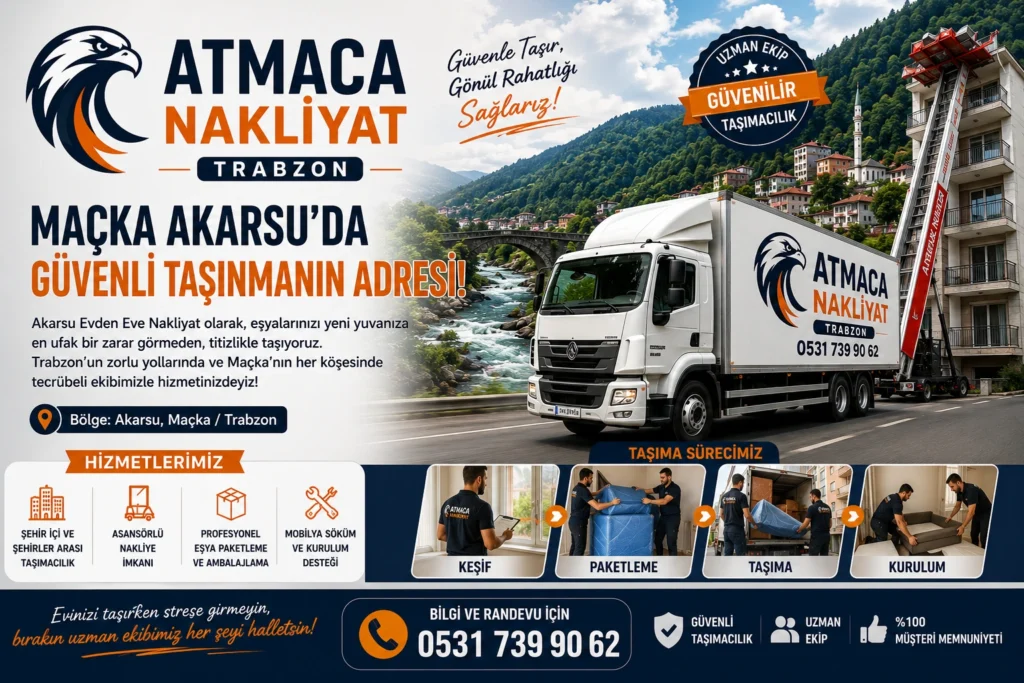 Trabzon Maçka Akarsu evden eve nakliyat kamyon asansör